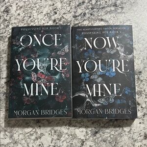 Once You're Mine & Now You're Mine by Morgan Bridges - Dark Floral Paperback Set
